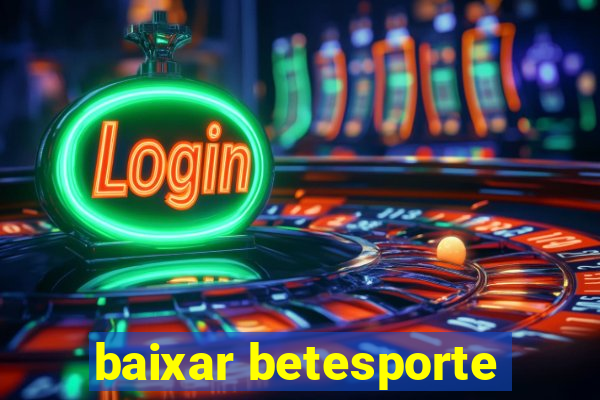 baixar betesporte